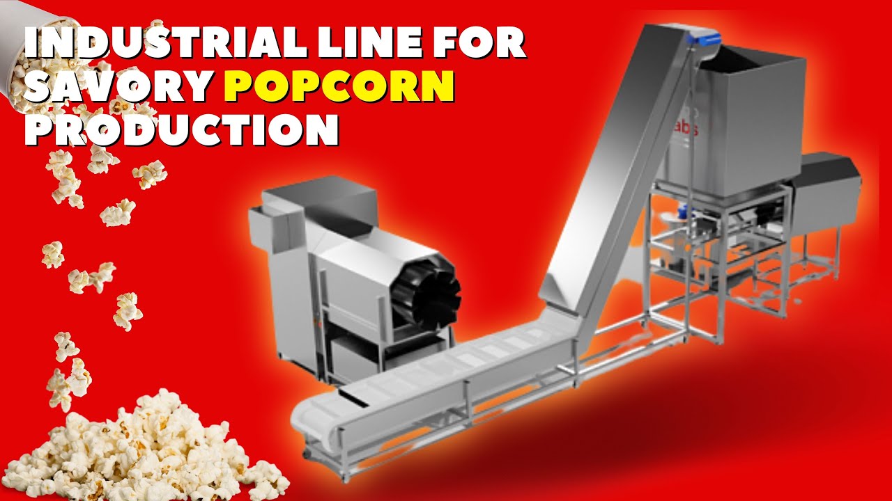 INDUSTRIAL LINE FOR SAVORY POPCORN PRODUCTION INDUSTRIAL LINE FOR SAVORY POPCORN PRODUCTION